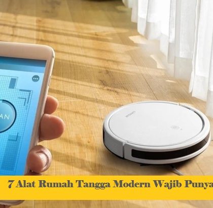 7 Alat Rumah Tangga Modern Wajib Punya